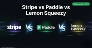 Stripe vs Paddle vs Lemon Squeezy : quel processeur de paiement choisir pour ton SaaS en 2026 ?